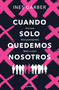 Cuando solo quedemos nosotros / When Only We Remain (Spanish Edition) by Ines Garber, 9788419848444