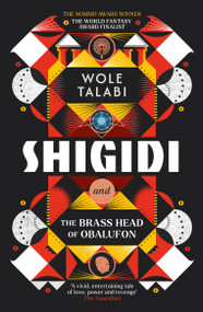 Shigidi and the Brass Head of Obalufon - 9780756418939 by Wole Talabi, 9780756418939