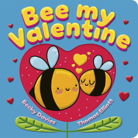 Bee My Valentine by Becky Davies, Thomas Elliott, 9781664351684