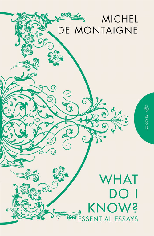What Do I Know? (Essential Essays) - 9781782278832 by Michel de Montaigne, David Coward, 9781782278832