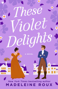 These Violet Delights (A Novel) by Madeleine Roux, 9780593499412