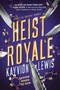 Heist Royale (Thieves' Gambit, Book 2) - 9780593625415 by Kayvion Lewis, 9780593625415