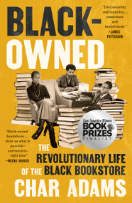 Black-Owned (The Revolutionary Life of the Black Bookstore) by Char Adams, 9780593474235