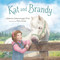 Kat and Brandy by Katherine Schwarzenegger Pratt, Petra Brown, 9780593385838