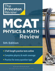Princeton Review MCAT Physics and Math Review, 5th Edition (Complete Content Prep + Practice Tests) by The Princeton Review, 9780593518854
