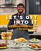 Let's Get Into It (130+ Comfort Food Recipes for Novice Cooks) by Davon Moseley, 9780593958612