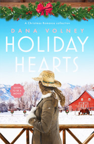 Holiday Hearts (A heartwarming collection of three Christmas romance novellas) by Dana Volney, 9798217253081