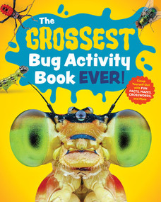 The Grossest Bug Activity Book EVER! (Creep Yourself Out with Fun Facts, Mazes, Crosswords, and More) by Spruce Books, 9781632176295