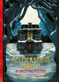The Secret of Helmersbruk Manor (A Christmas Mystery) by Eva Frantz, Annie Prime, Elin Sandström, 9781782694205