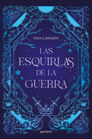 Las esquirlas de la guerra / The Shards of War (Spanish Edition) by Sara Cantador, 9788410050280