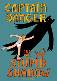 Captain Danger and the Stupid Shadow by Victor Engbers, Victor Engbers, David Colmer, 9781782695271