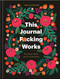 This Journal F*cking Works (The Science, Ritual, and Art of Journaling) by Tara Schuster, 9780593799536
