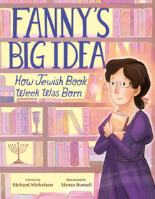 Fanny's Big Idea (How Jewish Book Week Was Born) by Richard Michelson, Alyssa Russell, 9798217003259