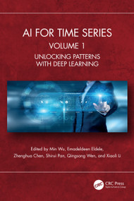 AI for Time Series (Volume 1: Unlocking Patterns with Deep Learning) by Min Wu, Emadeldeen Eldele, Zhenghua Chen, Shirui Pan, Qingsong Wen, Xiaoli Li, 9781041010319