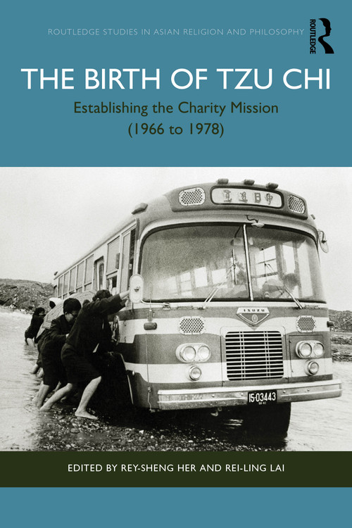 The Birth of Tzu Chi (Establishing the Charity Mission (1966 to 1978)) by Rey-Sheng Her, Rei-Ling Lai, 9781041157922