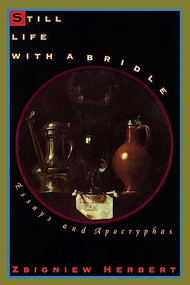 Still Life with a Bridle by Zbigniew Herbert, 9780880013208