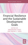 Financial Resilience and the Sustainable Development Goals by Magdalena Zioło, Bruno S. Sergi, 9781041091820