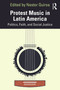 Protest Music in Latin America (Politics, Faith, and Social Justice) by Néstor Quiroa, 9781032988610