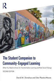 The Student Companion to Community-Engaged Learning (What You Need to Know for Transformative Learning and Real Social Change) - 9781032893631 by David M. Donahue, Star Plaxton-Moore, 9781032893631