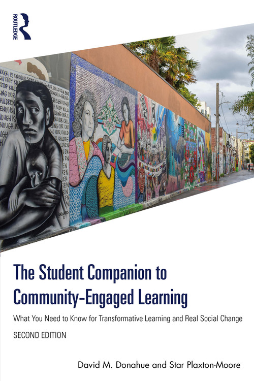 The Student Companion to Community-Engaged Learning (What You Need to Know for Transformative Learning and Real Social Change) - 9781032893631 by David M. Donahue, Star Plaxton-Moore, 9781032893631