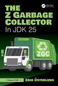 The Z Garbage Collector (In JDK 25) by Erik Österlund, 9781032976921