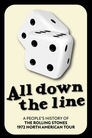 All Down The Line (A People's History of the Rolling Stones 1972 North American Tour) by Richard Houghton, 9781916889668