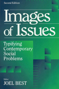 Images of Issues (Typifying Contemporary Social Problems) by Joel Best, 9780202305394