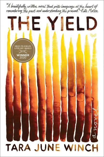 The Yield (A Novel) by Tara June Winch, 9780063003460