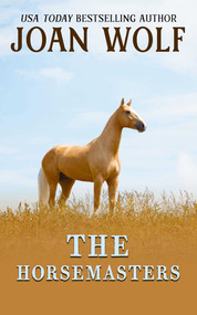 The Horsemasters by Joan Wolf, 9781592116454