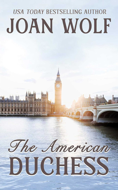 The American Duchess by Joan Wolf, 9781592116461