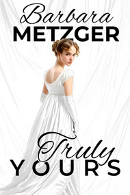 Truly Yours by Barbara Metzger, 9781592116492