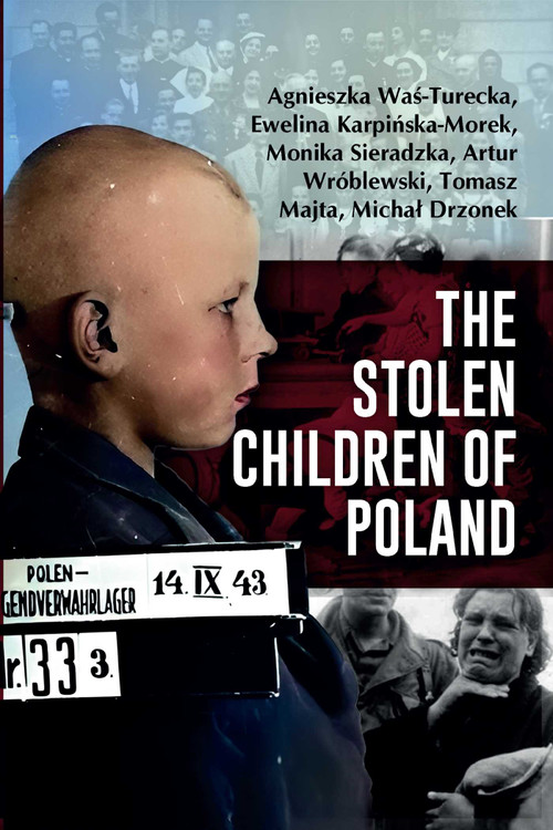 The Stolen Children of Poland - 9781592116621 by Agnieszka Was-Turecka, Ewelina Karpinska-Morek, Monika Sieradzka, Artur Wróblewski, Tomasz Majta, Michal Drzonek, 9781592116621