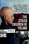 The Stolen Children of Poland - 9781592116621 by Agnieszka Was-Turecka, Ewelina Karpinska-Morek, Monika Sieradzka, Artur Wróblewski, Tomasz Majta, Michal Drzonek, 9781592116621