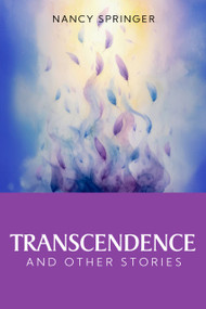 Transcendence and Other Stories by Nancy Springer, 9781592117307