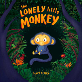 The Lonely Little Monkey by Danica Desoky, Danica Desoky, 9781592117468