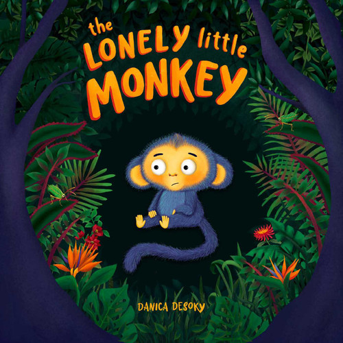 The Lonely Little Monkey by Danica Desoky, Danica Desoky, 9781592117468