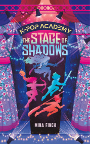 The Stage of Shadows (Adventure Stories for K-Pop Fans (Book 1)) by Mina Finch, 9781965636459