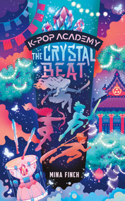 The Crystal Beat (Adventure Stories for K-Pop Fans (Book 3)) by Mina Finch, 9781965636497