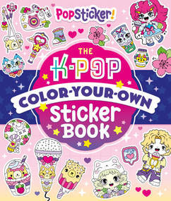 PopSticker! (The K-Pop Color-Your-Own Sticker Book) by Camero, 9781965636572