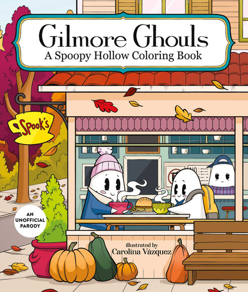 Gilmore Ghouls (A Spoopy Hollow Coloring Book) by Carolina Vásquez, 9781965636589