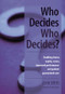 Who Decides Who Decides? (Enabling Choice, Equity, Access, Improved Performance and Patient Guaranteed Care) by John Spiers, Philip Booth, Neil Russel, 9781846192760