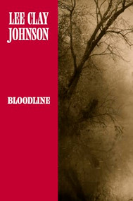 Bloodline - 9798999146700 by Lee Clay Johnson, 9798999146700
