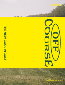 Off Course (The New Cool In Golf) by Paul Rojanathara, 9783967042351