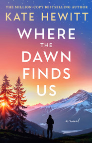 Where the Dawn Finds Us by Kate Hewitt, 9781837000395