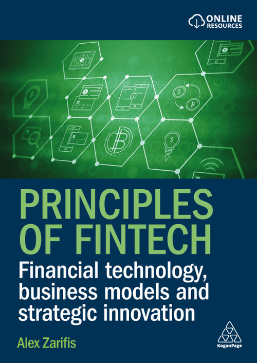 Principles of Fintech (Financial Technology, Business Models and Strategic Innovation) - 9781398629110 by Alex Zarifis, 9781398629110
