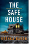 The Safe House (A twisty and totally addictive crime thriller) by Keshka Baron, 9781837003914