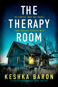 The Therapy Room (A totally unputdownable crime thriller) by Keshka Baron, 9781837003945