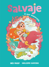 El mar esmeralda / The Emerald Sea (Spanish Edition) by Inés Masip, Guillermo Saavedra, 9788448871888