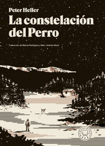 La constelación del perro / The Dog Stars (Spanish Edition) by Peter Heller, 9791387748883