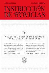 Instrucción de novicias / Convent Wisdom: How Sixteenth-Century Nuns Could Save Your Twenty-First-Century Life (Spanish Edition) by Ana Garriga, Carmen Urbita, 9791387748876